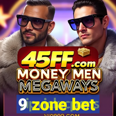 9 zone bet